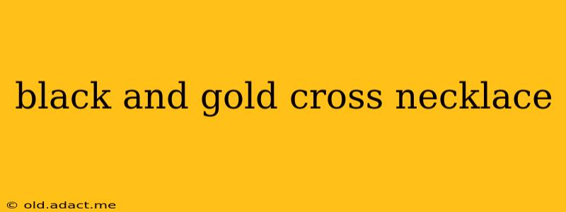 black and gold cross necklace