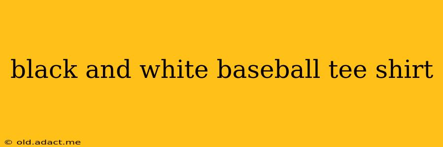 black and white baseball tee shirt