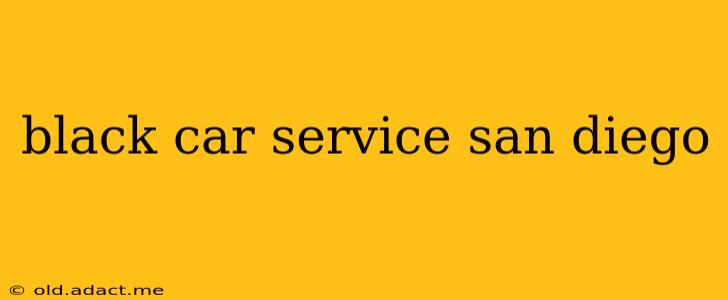 black car service san diego