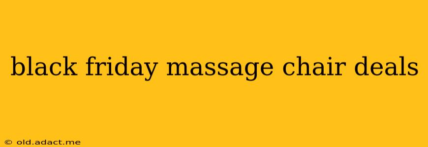 black friday massage chair deals