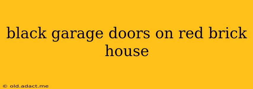 black garage doors on red brick house