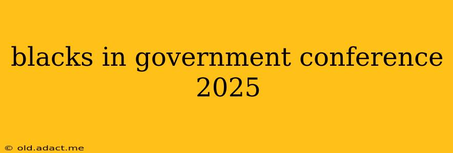 blacks in government conference 2025