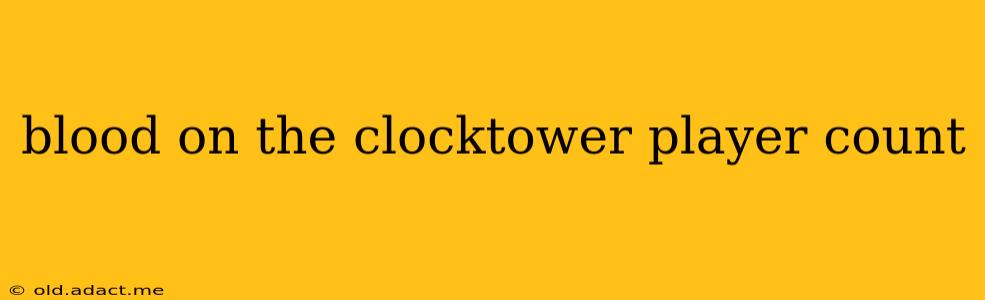 blood on the clocktower player count