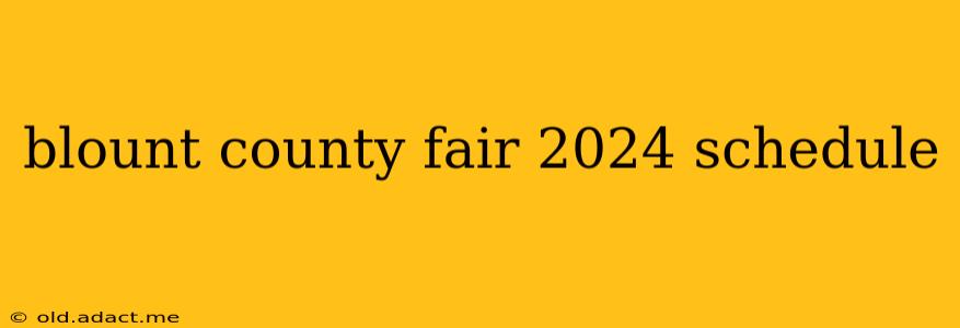 blount county fair 2024 schedule