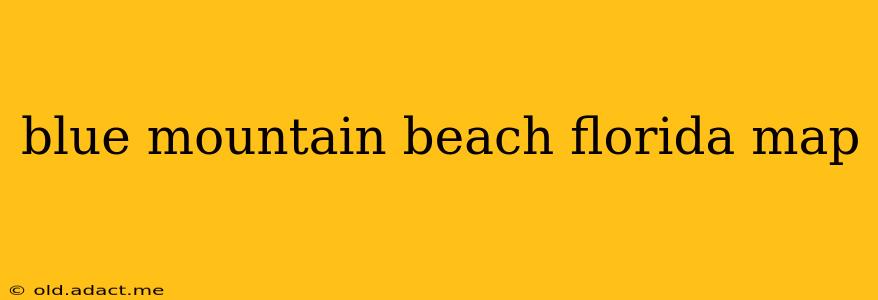blue mountain beach florida map