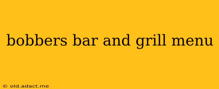 bobbers bar and grill menu