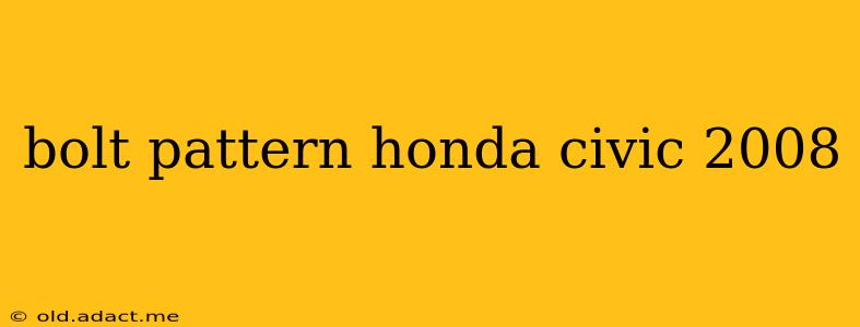 bolt pattern honda civic 2008