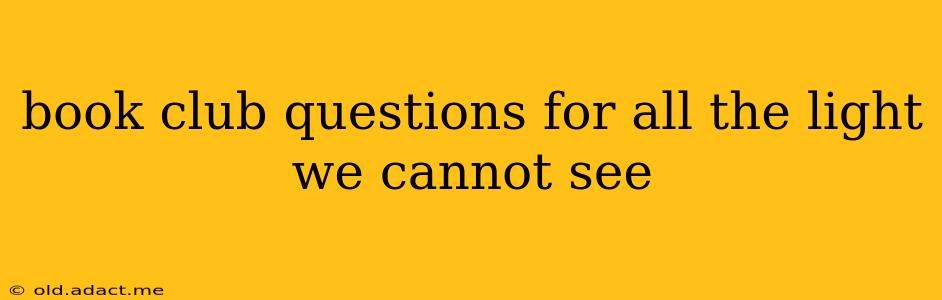 book club questions for all the light we cannot see