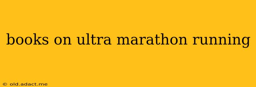 books on ultra marathon running