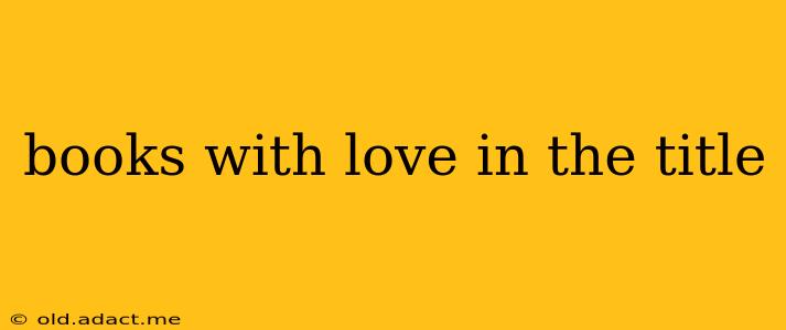books with love in the title