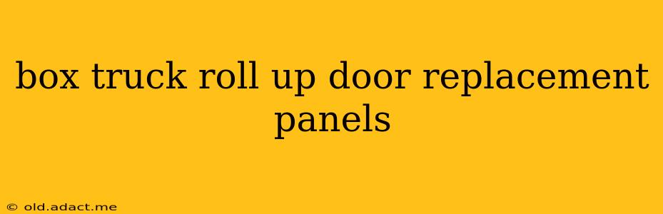 box truck roll up door replacement panels