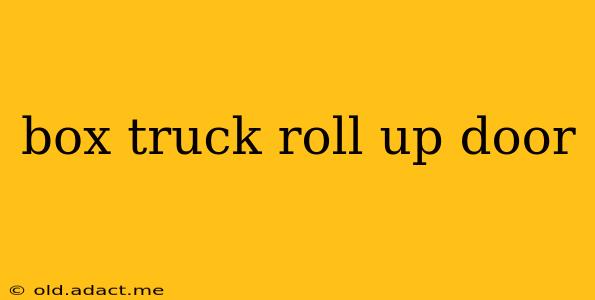 box truck roll up door