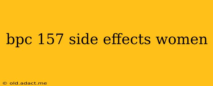 bpc 157 side effects women