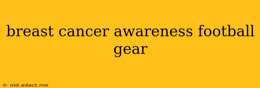 breast cancer awareness football gear