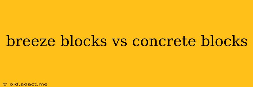 breeze blocks vs concrete blocks