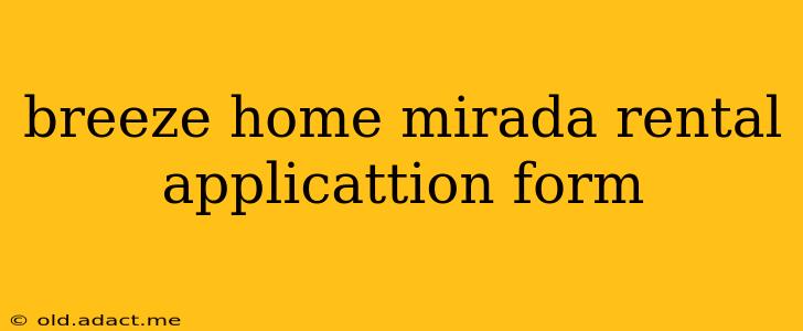 breeze home mirada rental applicattion form