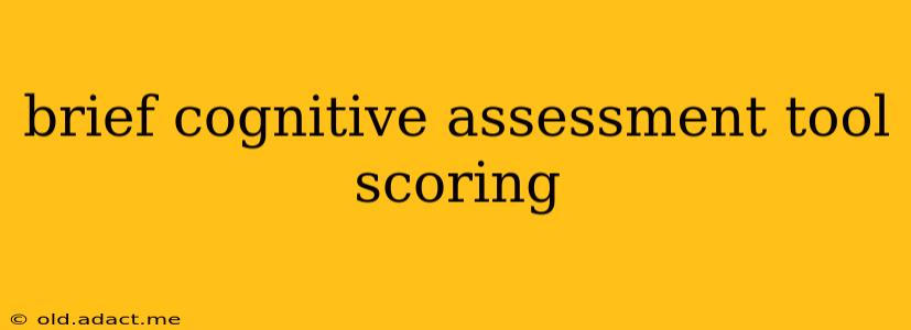 brief cognitive assessment tool scoring