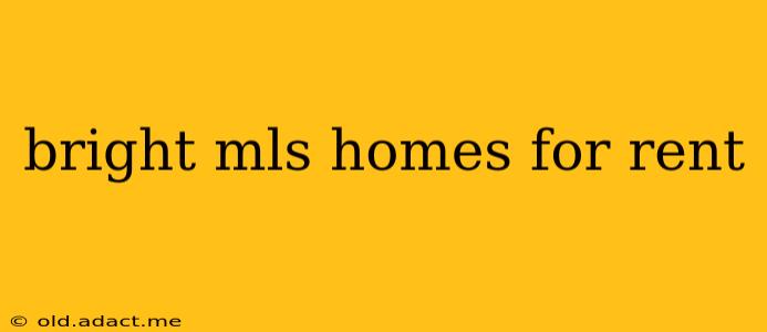 bright mls homes for rent