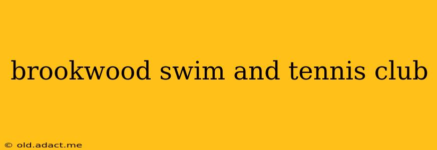 brookwood swim and tennis club