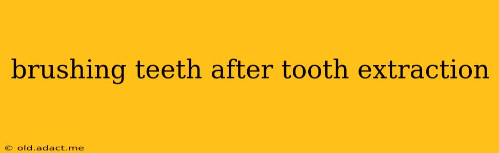brushing teeth after tooth extraction