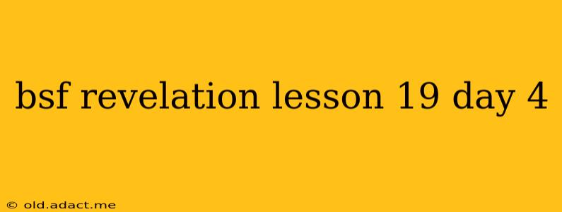 bsf revelation lesson 19 day 4