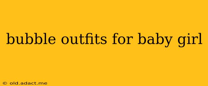 bubble outfits for baby girl