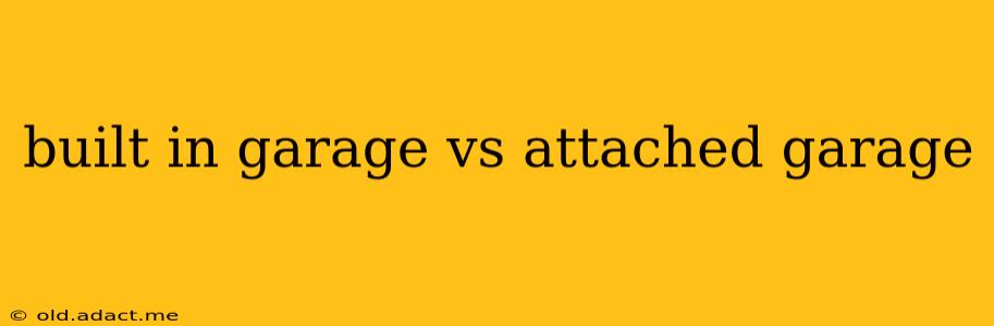 built in garage vs attached garage