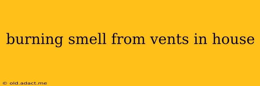 burning smell from vents in house