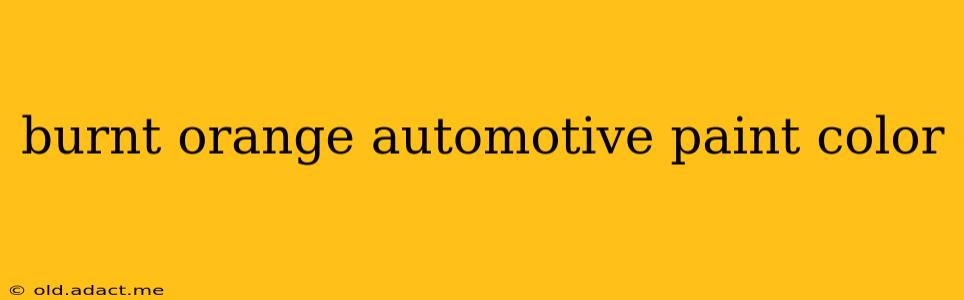 burnt orange automotive paint color