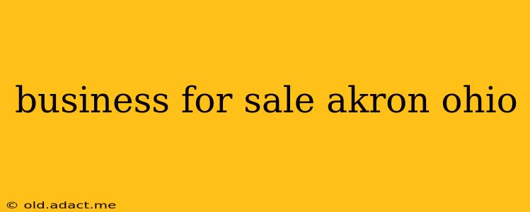 business for sale akron ohio