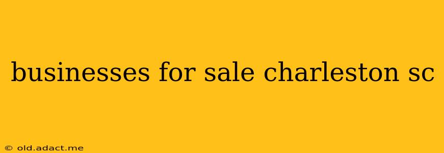 businesses for sale charleston sc