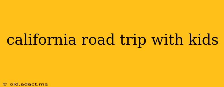 california road trip with kids