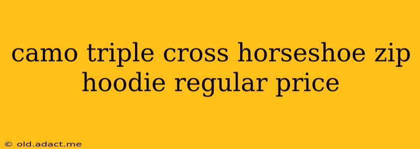 camo triple cross horseshoe zip hoodie regular price