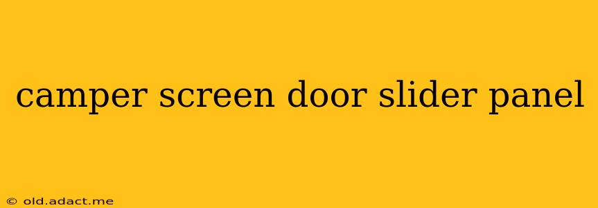 camper screen door slider panel