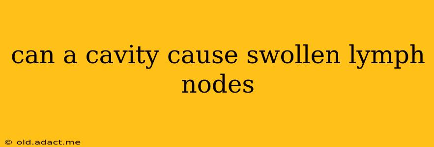 can a cavity cause swollen lymph nodes