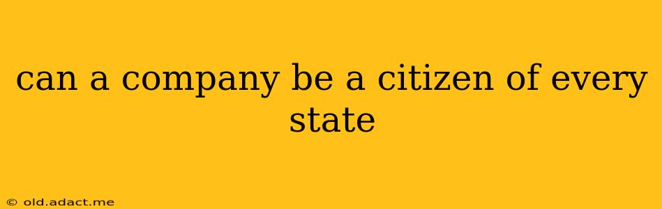 can a company be a citizen of every state