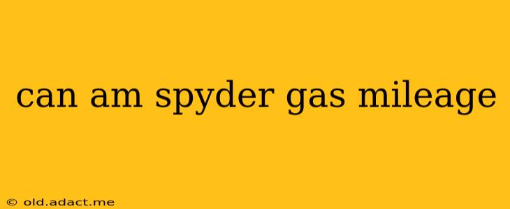can am spyder gas mileage