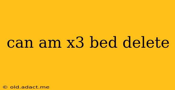 can am x3 bed delete