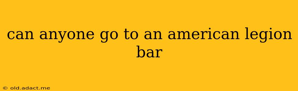 can anyone go to an american legion bar