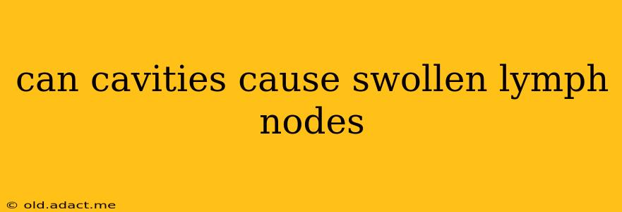 can cavities cause swollen lymph nodes