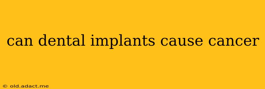 can dental implants cause cancer