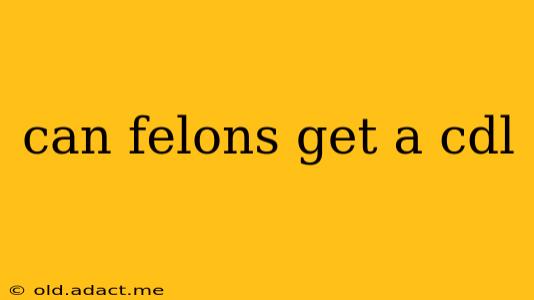 can felons get a cdl