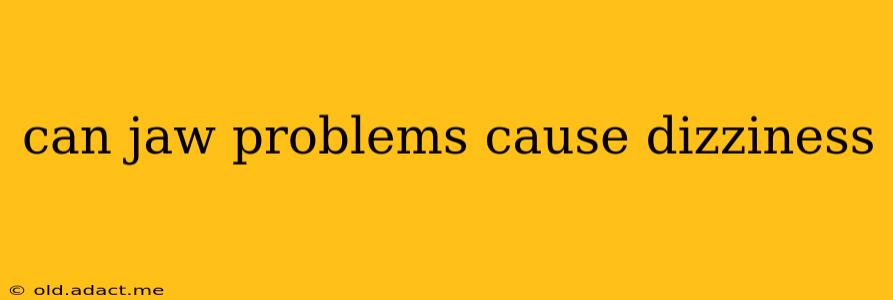 can jaw problems cause dizziness