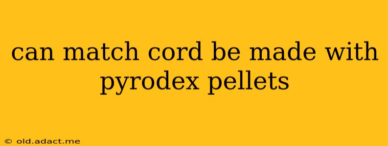 can match cord be made with pyrodex pellets