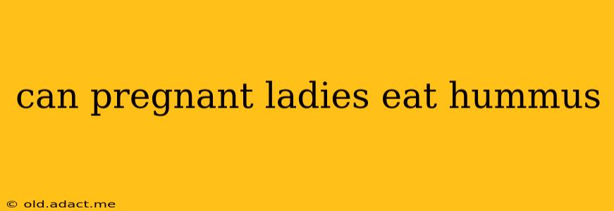 can pregnant ladies eat hummus
