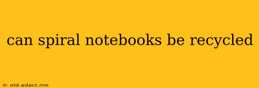 can spiral notebooks be recycled