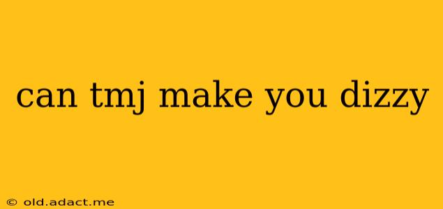 can tmj make you dizzy