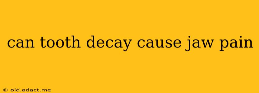 can tooth decay cause jaw pain