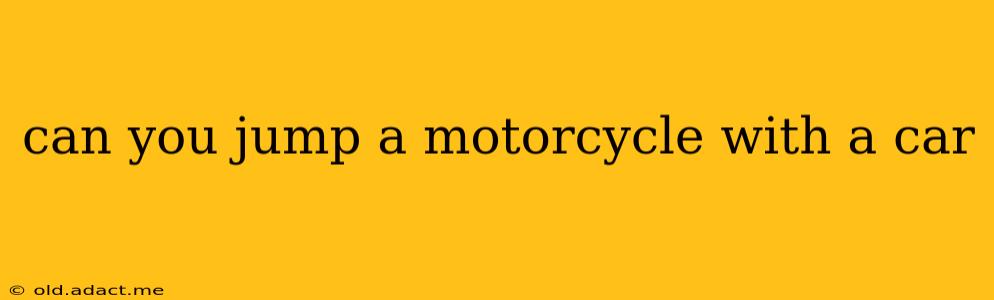 can you jump a motorcycle with a car