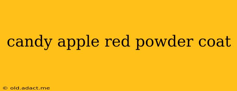candy apple red powder coat